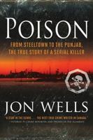 Poison: From Steeltown to the Punjab, The True Story of a Serial Killer 0470155485 Book Cover