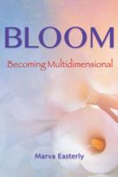 Bloom: Becoming Multidimensional 1452519064 Book Cover