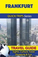 Frankfurt Travel Guide (Quick Trips Series): Sights, Culture, Food, Shopping & Fun 1532844611 Book Cover