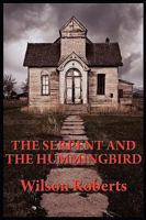 The Serpent and the Hummingbird 1515448266 Book Cover