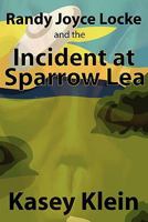 Randy Joyce Locke and the incident at Sparrow Lea 1461030714 Book Cover