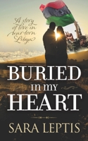 Buried in My Heart: A True Story of Love and Loss in War-torn Libya 1954000332 Book Cover