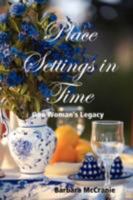 Place Settings in Time: One Woman's Legacy 0615186890 Book Cover