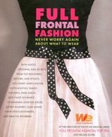 Full Frontal Fashion: The Insider's Guide to High Style in Every Situation 0452286662 Book Cover
