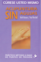 Acupuntura Sin Agujas - Curese Usted Mismo 9684611374 Book Cover