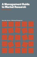 A Management Guide to Market Research 0333226771 Book Cover