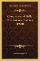 Cinquantanni Della Costituzione Italiana (1900) 1160341893 Book Cover