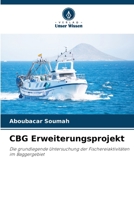 CBG Erweiterungsprojekt: Die grundlegende Untersuchung der Fischereiaktivitäten im Baggergebiet 6206037029 Book Cover