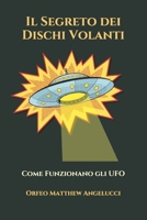 Il Segreto dei Dischi Volanti: Come Funzionano gli UFO (TRIAMAZIKAMNO EDITIONS) (Italian Edition) B08HGTJD76 Book Cover