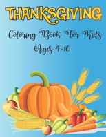 Thanksgiving Coloring Book for Kids Ages 4-10: Happy Thanksgiving Activity Design Coloring Book for Kids and Children B08MSNHVRB Book Cover