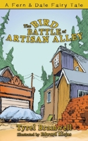 The Bird Battle of Artisan Alley (A Fern & Dale Fairy Tale) 1734068302 Book Cover