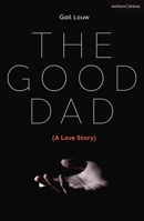 The Good Dad: (A Love Story) 1350445517 Book Cover