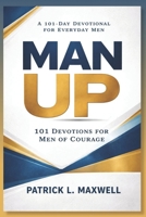 MAN UP: Daily Devotional For Men B0GWJVNCY6 Book Cover