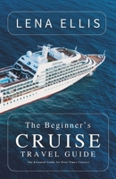 The Beginner’s Cruise Guide 2025 B0FFBB6GWK Book Cover