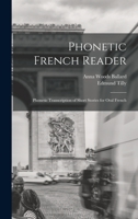 Phonetic French Reader: Phonetic Transcription Of Short Stories For Oral French (1916) 1017464308 Book Cover