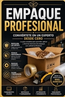 Empaque Profesional: Conviértete en un Experto desde Cero (Spanish Edition) B0GZ7DWBH5 Book Cover