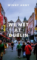 We Met at Dublin B0DSJ4J5G7 Book Cover