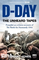 D-Day: The Unheard Tapes 1035049643 Book Cover