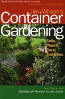 Jim Wilson's Container Gardening: Soils, Plants, Care, and Sites 0878331905 Book Cover