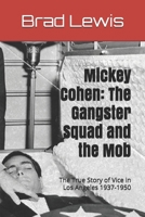 Mickey Cohen: The Gangster Squad and The Mob 1481870815 Book Cover