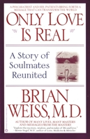 Book cover image for Only Love is Real: The Story of Soulmates Reunited