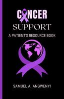 Cancer Support: A Patient's Resource Book B0FPD47Q3T Book Cover