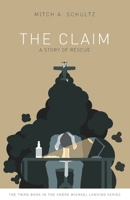 The Claim: A Story of Rescue (The Andre Michael Lansing Series) 1686183445 Book Cover