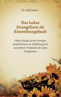 Das Lukas Evangelium als Einweihungsbuch (German Edition) 3748218559 Book Cover