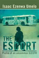 The Escort: Profile of an uncommon SLEUTH 1499090943 Book Cover