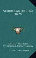 Nordisk Mythologi (1859) 116704231X Book Cover