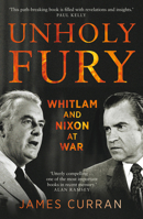 Unholy Fury: Whitlam and Nixon at War 0522868207 Book Cover