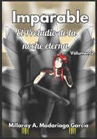Imparable - El preludio de la noche eterna (Spanish Edition) B0D7SKYFZT Book Cover
