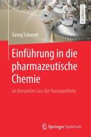 Einführung in die pharmazeutische Chemie: an Beispielen aus der Hausapotheke 3662586681 Book Cover