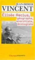 Élisée Reclus géographe, anarchiste, écologiste 2081295784 Book Cover