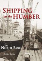 Shipping on the Humber: The North Bank 0752431161 Book Cover