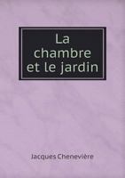La Chambre Et Le Jardin 1246729598 Book Cover