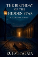 The Birthday of the Hidden Star B0FSBNPGYR Book Cover