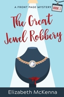 The Great Jewel Robbery (A Front Page Mystery, #1) 0578503018 Book Cover