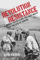 Revolution and Resistance: Moral Revolution, Military Might, and the End of Empire 1421420694 Book Cover