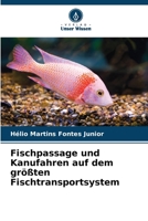 Fischpassage und Kanufahren auf dem größten Fischtransportsystem (German Edition) 620786848X Book Cover