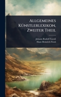 Allgemeines KÃ1/4nstlerlexikon, Zweiter Theil (German Edition) 1024480399 Book Cover