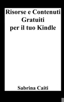 Risorse e contenuti gratuiti per il tuo Kindle (Italian Edition) B0CRT1QSQQ Book Cover