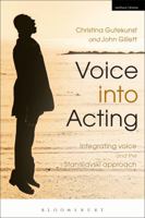 Voice into Acting: Integrating voice and the Stanislavski approach 1350064912 Book Cover