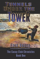 Tunnels Under the Tower 1790538394 Book Cover