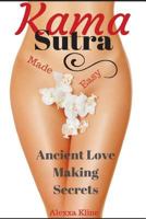 Kama Sutra: Ancient Love Making Secrets Made Easy 1973736993 Book Cover