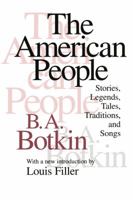 The American People: Stories, Legends, Tales, Traditions and Songs 1560009845 Book Cover