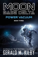 POWER VACUUM: MOON BASE DELTA B0CNYD9WHZ Book Cover