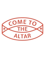 Come To The Altar: 150 Pages, Soft Matte Cover, 8.5 x 11 1691537446 Book Cover