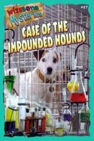 Case of the Impounded Hounds 1570645868 Book Cover