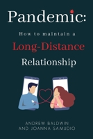 Pandemic: How To Maintain A Long-Distance Relationship 1800743491 Book Cover